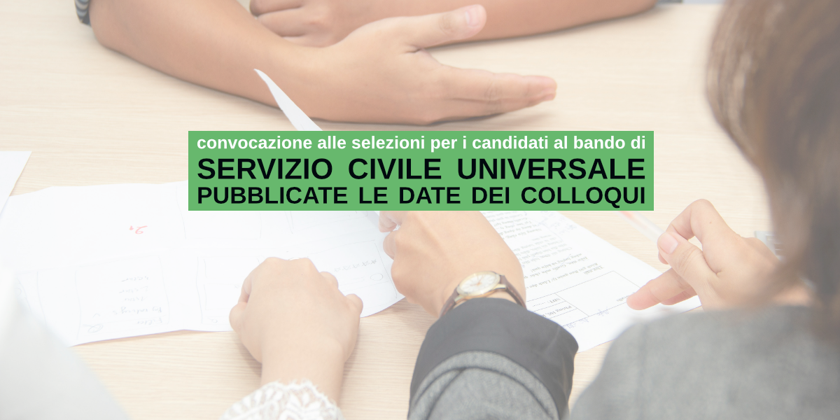 Pubblicato il calendario di convocazione alle selezioni per i candidati al bando di Servizio Civile Universale